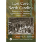 Lost Cove, North Carolina: Portrait of a Vanished Appalachian Community, 1864-1957 - Paperback