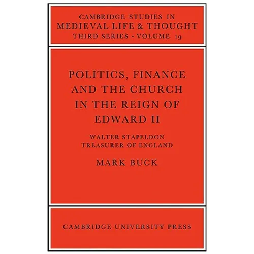 Politics, Finance and the Church in the Reign of Edward II - Paperback