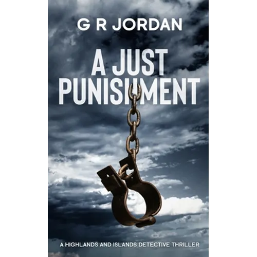 A Just Punishment: A Highlands and Islands Detective Thriller - Paperback