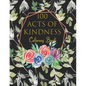 100 Acts Of Kindness Coloring Book: Increase Self-Esteem After You Have Colored Each Page Adults And Kids Alike - Paperback