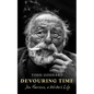 Devouring Time: Jim Harrison, a Writer's Life - Hardcover