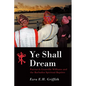 Ye Shall Dream: Patriarch Granville Williams and the Barbados Spiritual Baptists - Paperback