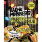 Bad Manners: Party Grub: For Social Motherf*ckers: A Vegan Cookbook - Hardcover