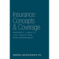 Insurance: Concepts & Coverage: Property, Liability, Life, Health and Risk Management - Paperback