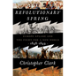 Revolutionary Spring: Europe Aflame and the Fight for a New World, 1848-1849 - Hardcover