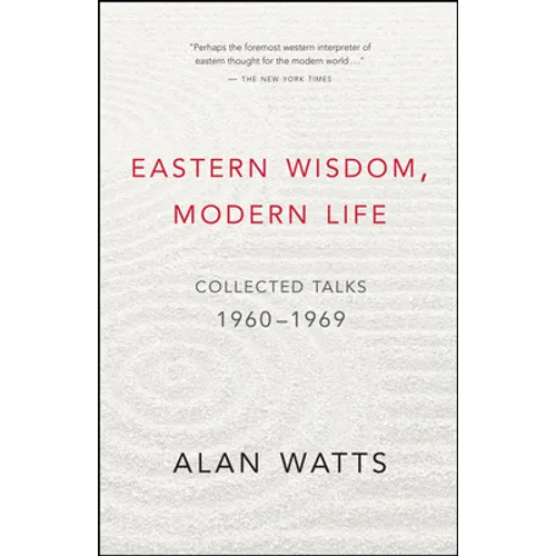 Eastern Wisdom, Modern Life: Collected Talks: 1960-1969 - Paperback