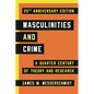 Masculinities and Crime: A Quarter Century of Theory and Research - Paperback