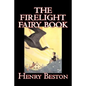 The Firelight Fairy Book by Henry Beston, Juvenile Fiction, Fairy Tales & Folklore, Anthologies - Hardcover