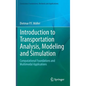 Introduction to Transportation Analysis, Modeling and Simulation: Computational Foundations and Multimodal Applications - Hardcover