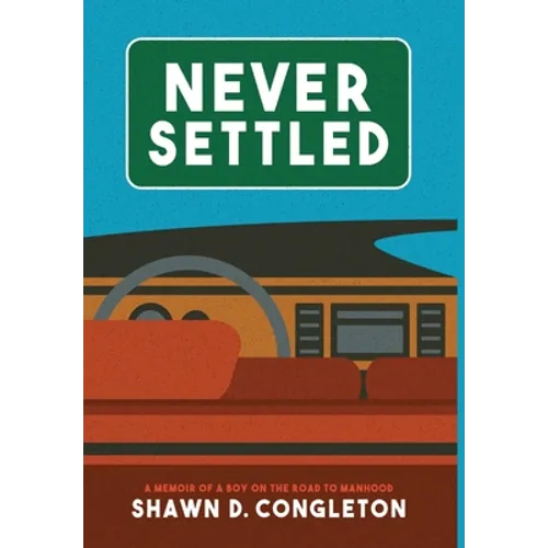 Never Settled: a memoir of a boy on the road to manhood - Hardcover