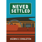 Never Settled: a memoir of a boy on the road to manhood - Hardcover