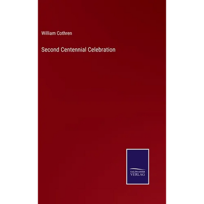 Second Centennial Celebration - Hardcover