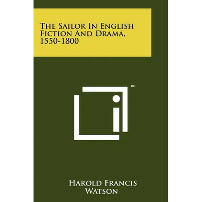 The Sailor In English Fiction And Drama, 1550-1800 - Paperback