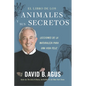El Libro de Los Animales Y Sus Secretos (the Book of Animal Secrets Spanish Edition): Lecciones de la Naturaleza Para Una Vida Feliz - Paperback