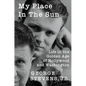 My Place in the Sun: Life in the Golden Age of Hollywood and Washington - Hardcover