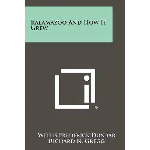 Kalamazoo And How It Grew - Paperback