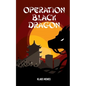 Operation Black Dragon - Paperback