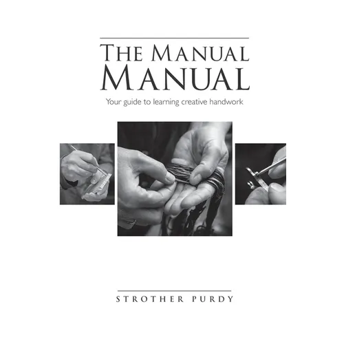 The Manual Manual: Your guide to learning creative handwork - Paperback