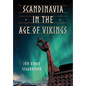 Scandinavia in the Age of Vikings - Hardcover