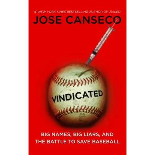 Vindicated: Big Names, Big Liars, and the Battle to Save Baseball - Paperback