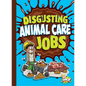 Disgusting Animal Care Jobs - Paperback