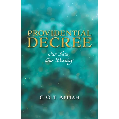 Providential Decree: Our Fate, Our Destiny - Paperback