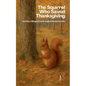 The Squirrel Who Saved Thanksgiving And More Bilingual French-English Stories for Kids - Paperback