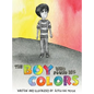 The Boy Who Found His Colors - Hardcover