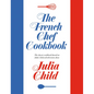 The French Chef Cookbook - Hardcover