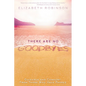 There Are No Goodbyes: Guidance and Comfort From Those Who Have Passed - Paperback