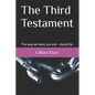 The Third Testament: The way we were, are and - should be. - Paperback