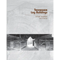 Tennessee Log Buildings: A Folk Tradition - Paperback