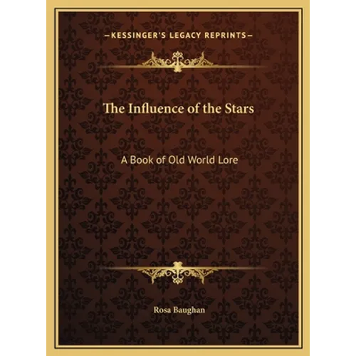 The Influence of the Stars: A Book of Old World Lore - Hardcover