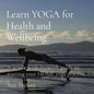 Learn YOGA for Health and Wellbeing: A gentle week-by-week guide to starting your HOME yoga practice - Paperback