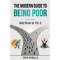 The Modern Guide to Being Poor and How to Fix It - Paperback
