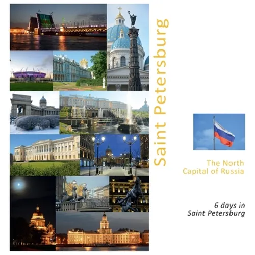 Saint Petersburg The North Capital of Russia: A Photo Travel Experience - Hardcover