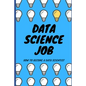 Data Science Job: How to become a Data Scientist - Paperback
