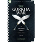 The Gurkha War: The Anglo-Nepalese Conflict in North East India 1814 - 1816 - Paperback