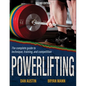 Powerlifting: The Complete Guide to Technique, Training, and Competition - Paperback