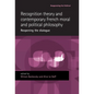 Recognition Theory and Contemporary French Moral and Political Philosophy: Reopening the Dialogue - Paperback