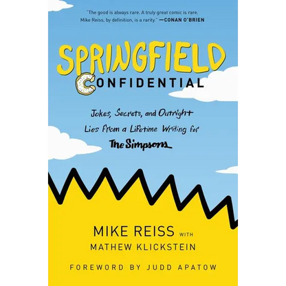 Springfield Confidential: Jokes, Secrets, and Outright Lies from a Lifetime Writing for the Simpsons - Paperback