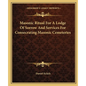 Masonic Ritual For A Lodge Of Sorrow And Services For Consecrating Masonic Cemeteries - Paperback