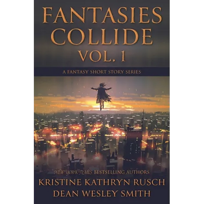 Fantasies Collide, Vol. 1: A Fantasy Short Story Series - Paperback