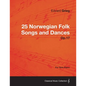 25 Norwegian Folk Songs and Dances Op.17 - For Solo Piano - Paperback