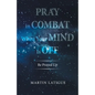 Pray in Combat When Your Mind Is Off: Be Prayed Up - Paperback