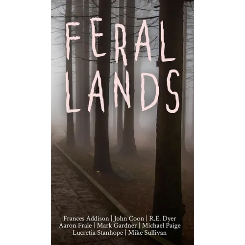 Feral Lands - Hardcover