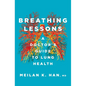 Breathing Lessons: A Doctor's Guide to Lung Health - Hardcover