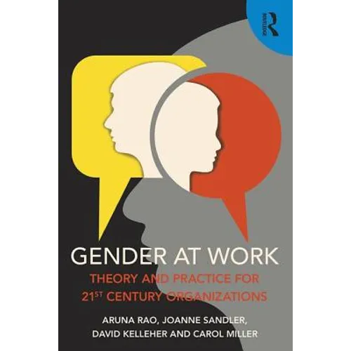Gender at Work: Theory and Practice for 21st Century Organizations - Paperback