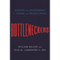 Bottleneckers: Gaming the Government for Power and Private Profit - Hardcover