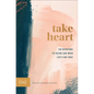 Take Heart: 100 Devotions to Seeing God When Life's Not Okay - Hardcover